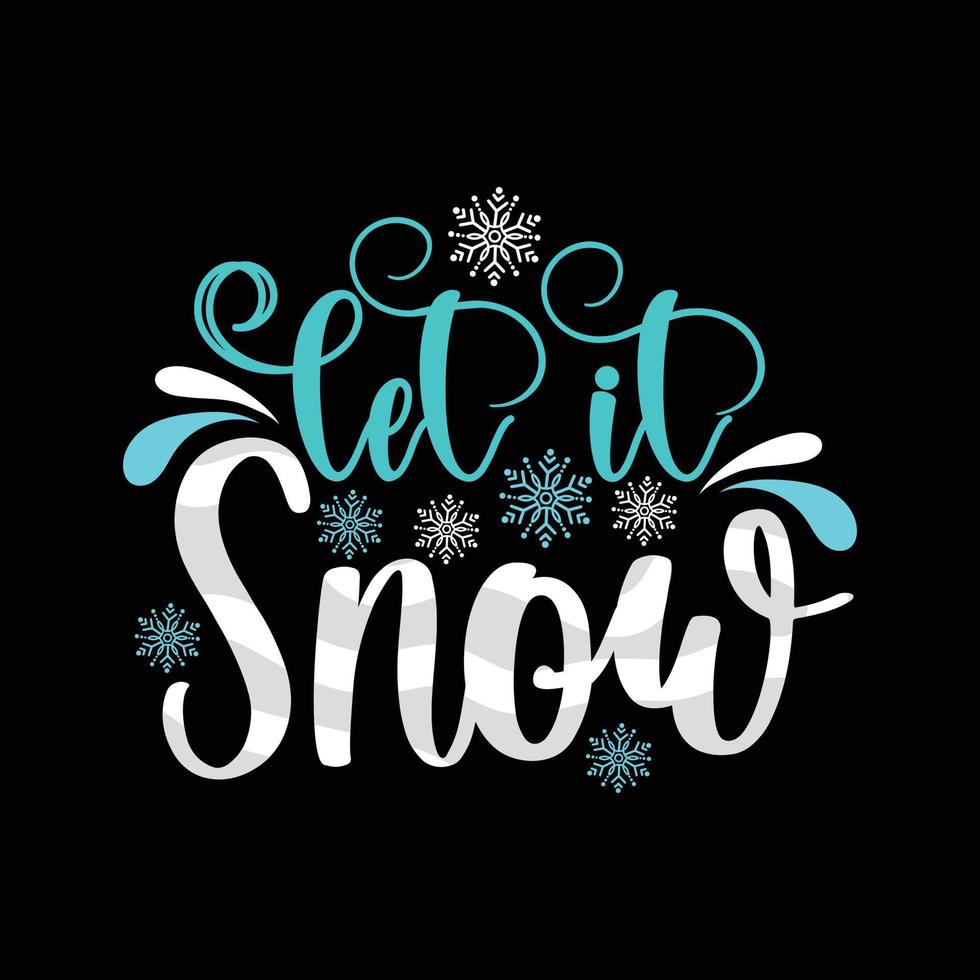 let it snow vector t-shirt design. winter t-shirt design. Can be used for Print mugs, sticker designs, greeting cards, posters, bags, and t-shirts