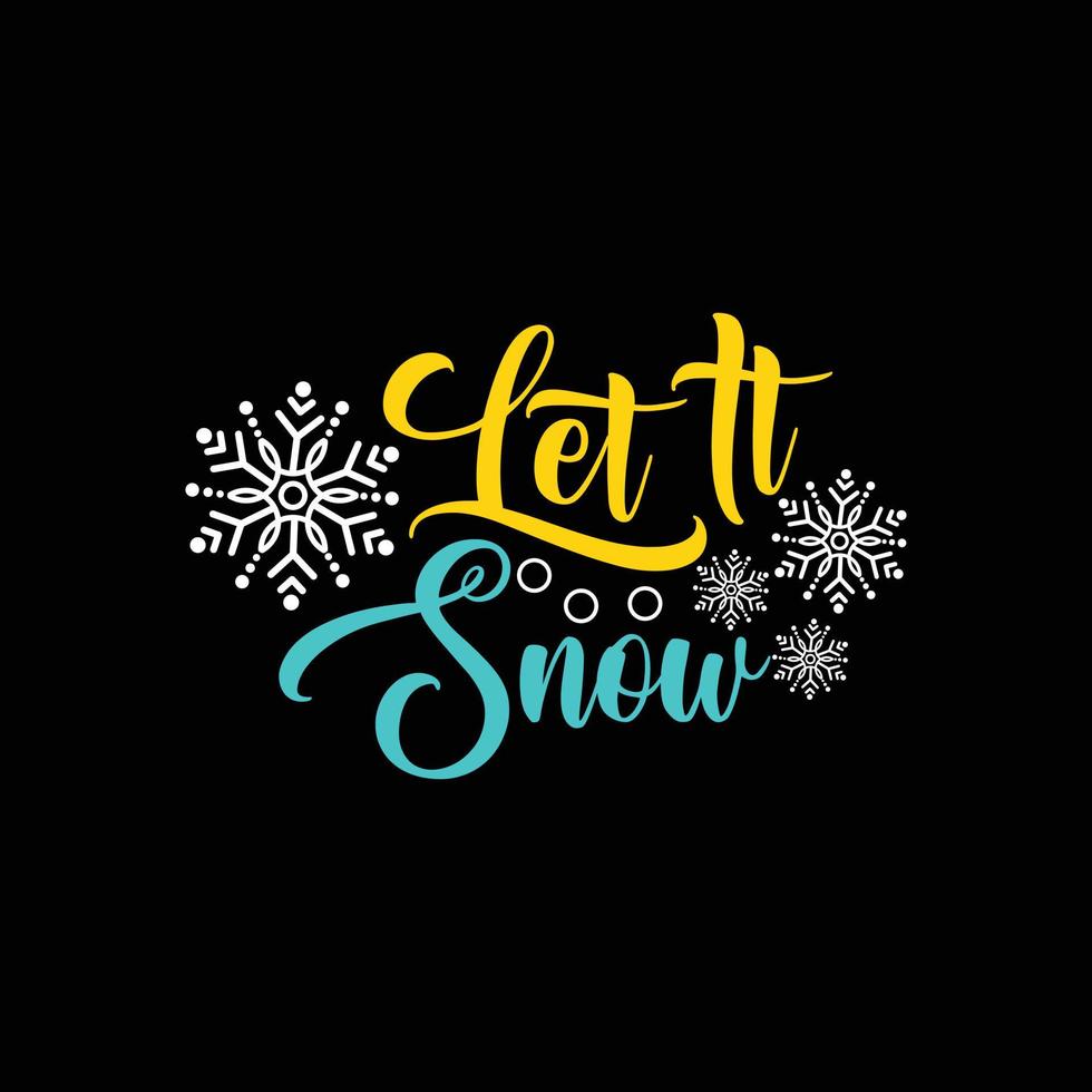 let it snow vector t-shirt design. winter t-shirt design. Can be used for Print mugs, sticker designs, greeting cards, posters, bags, and t-shirts