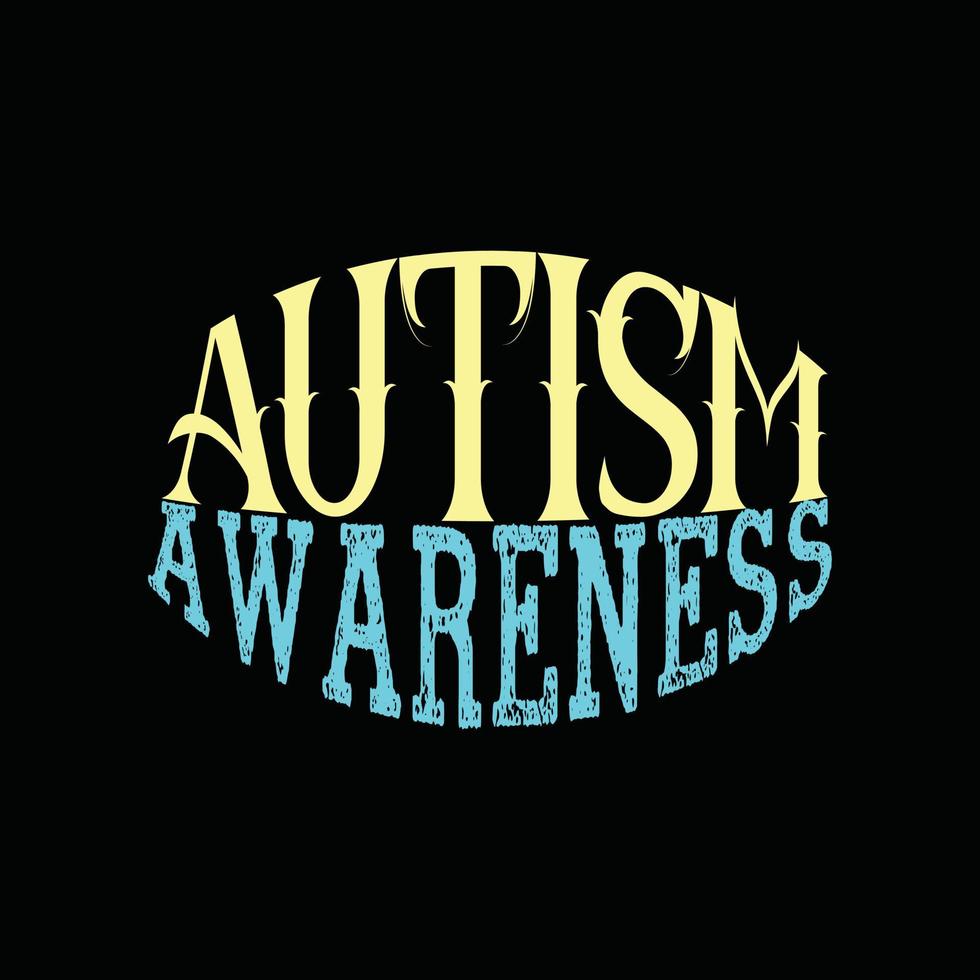 autism awareness vector t-shirt design. Autism t-shirt design. Can be used for Print mugs, sticker designs, greeting cards, posters, bags, and t-shirts.