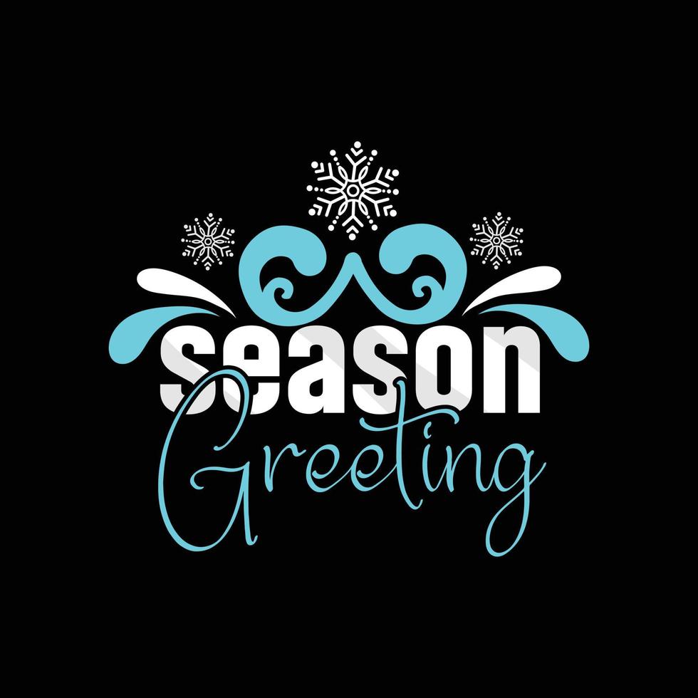 season greeting vector t-shirt design. winter t-shirt design. Can be used for Print mugs, sticker designs, greeting cards, posters, bags, and t-shirts