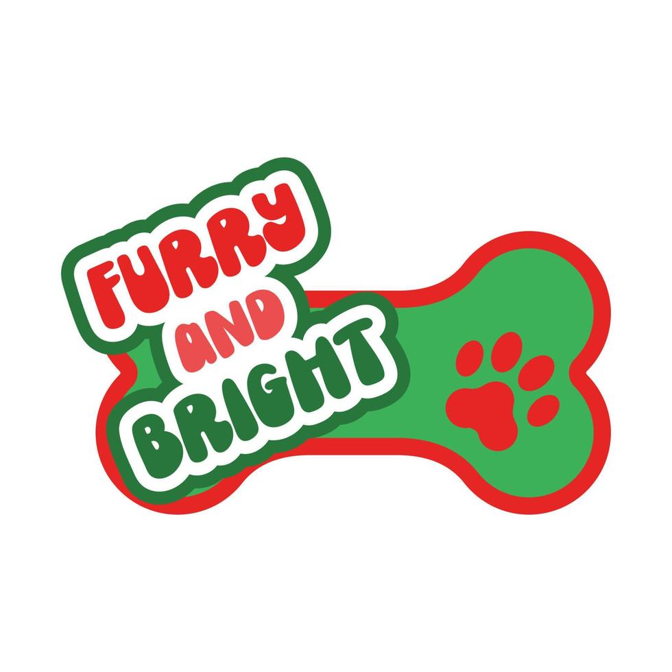 Humoring slogan Furry and Bright. Holiday Christmas badge vector flat illustration. Poster, banner, greeting card design element.