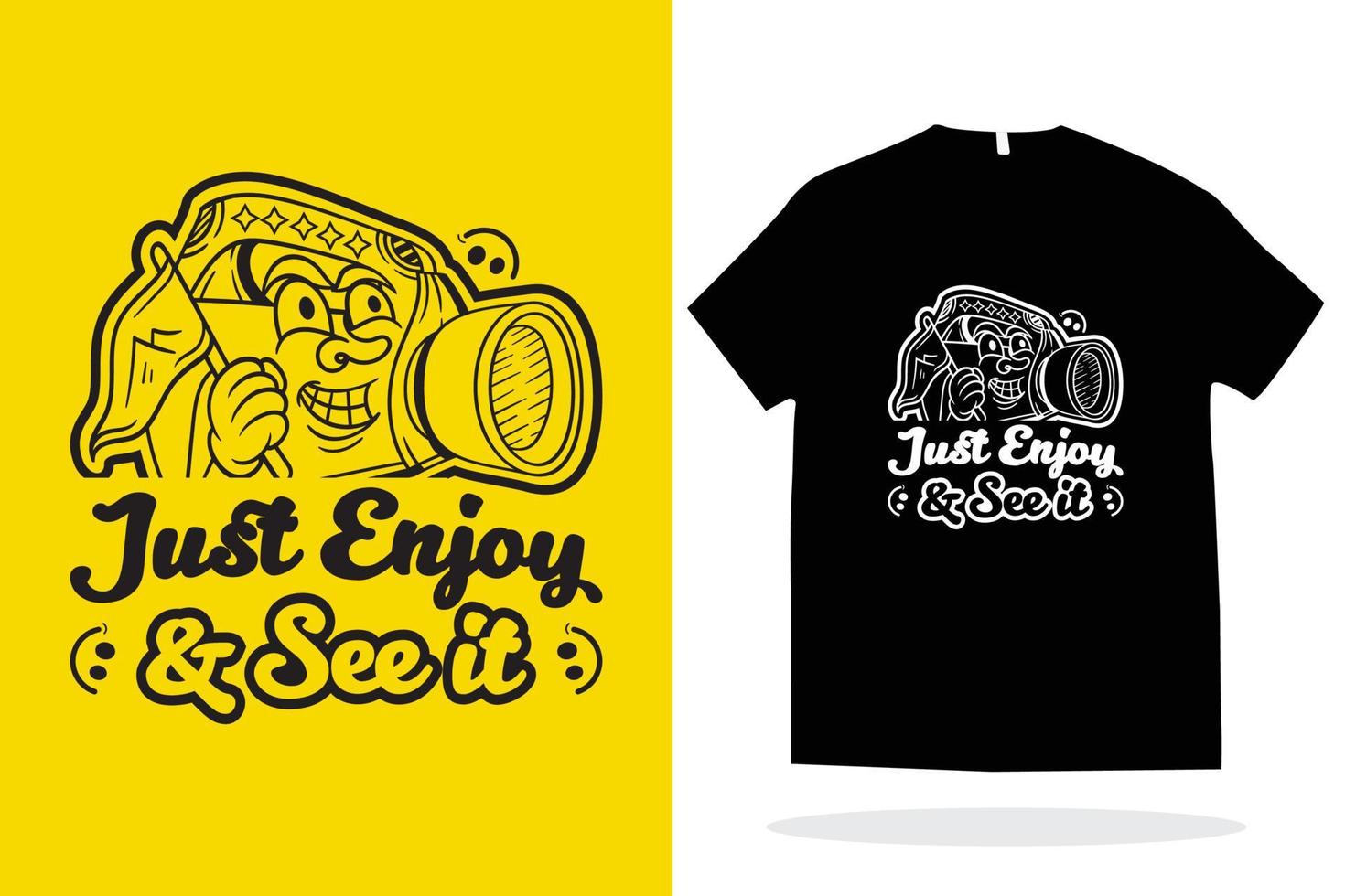 Modern t shirt design vector template. Just enjoy and see it t shirt