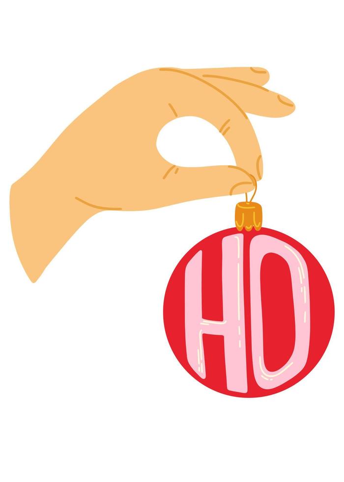 Hand with a Christmas toy on a white background. Red balloon with the inscription Ho. The traditional process of decorating a Christmas tree. Vector artistic illustration for postcards.