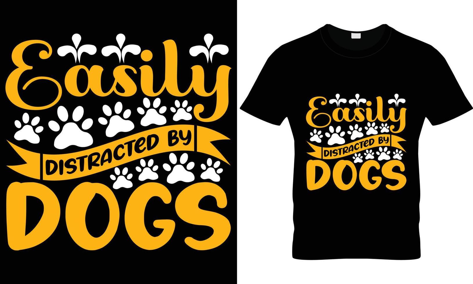 easily distracted by dogs t shirt design vector