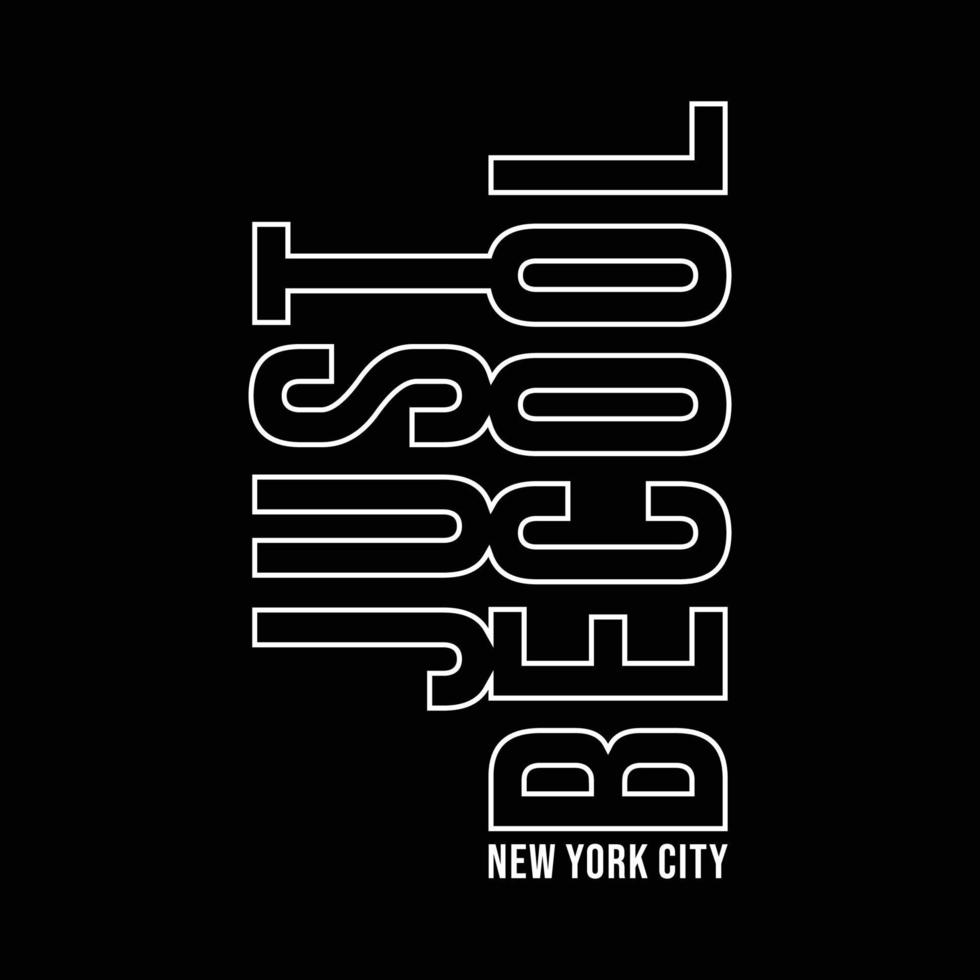 Just be cool new york city slogan typography t shirt design vector