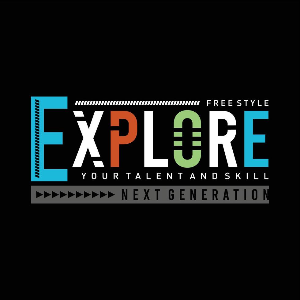 Explore your talent graphic slogan t shirt design vector