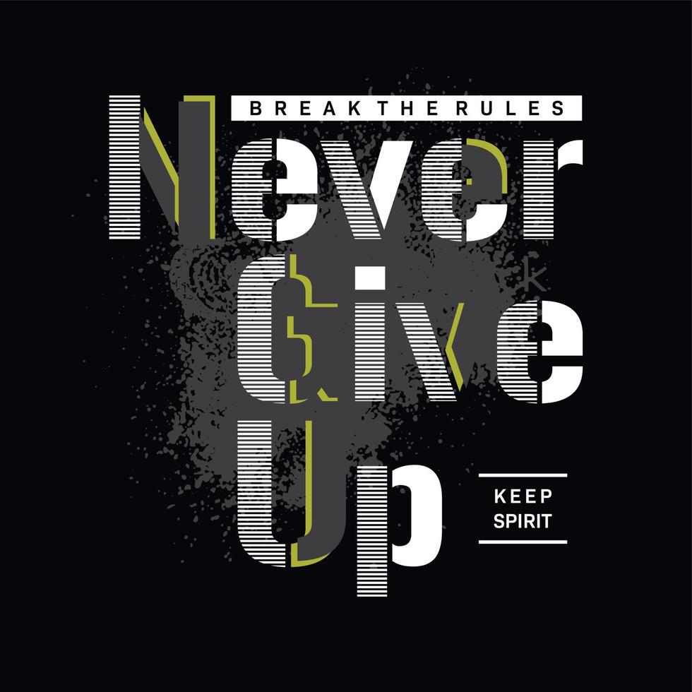 Never give up motivational inspirational quote typography t shirt design graphic vector