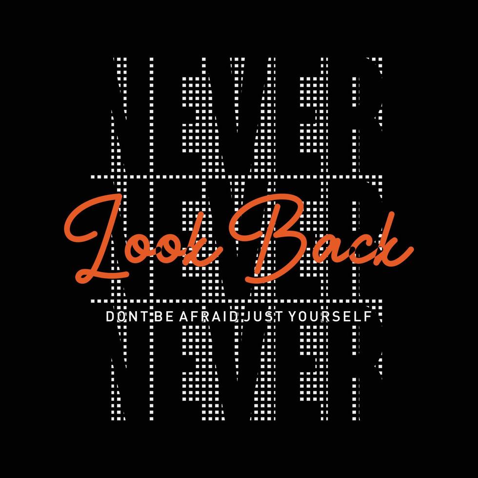 Never look back slogan typography for t-shirt and apparels graphic vector print