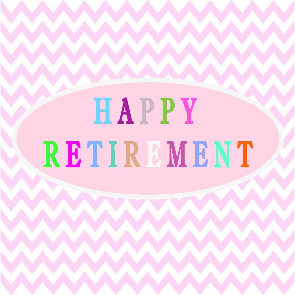 Happy retirement greeting on sweet pink colorful zigzag background. vector