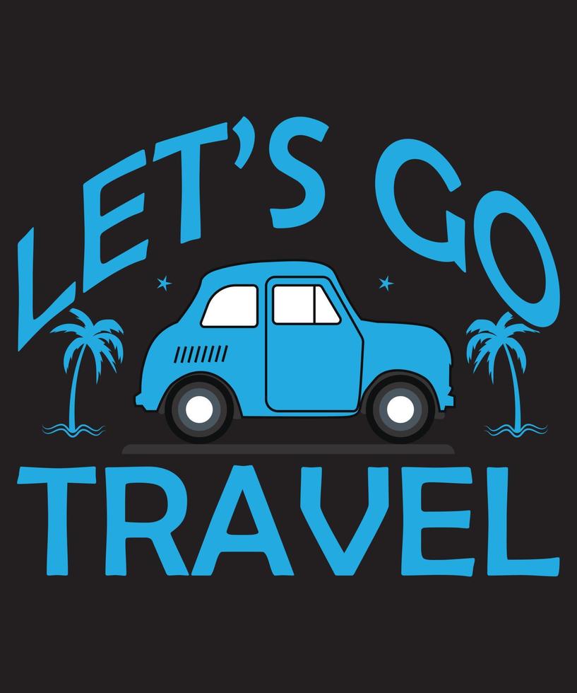 Let's Go Travel Vector T-Shirt Design Template