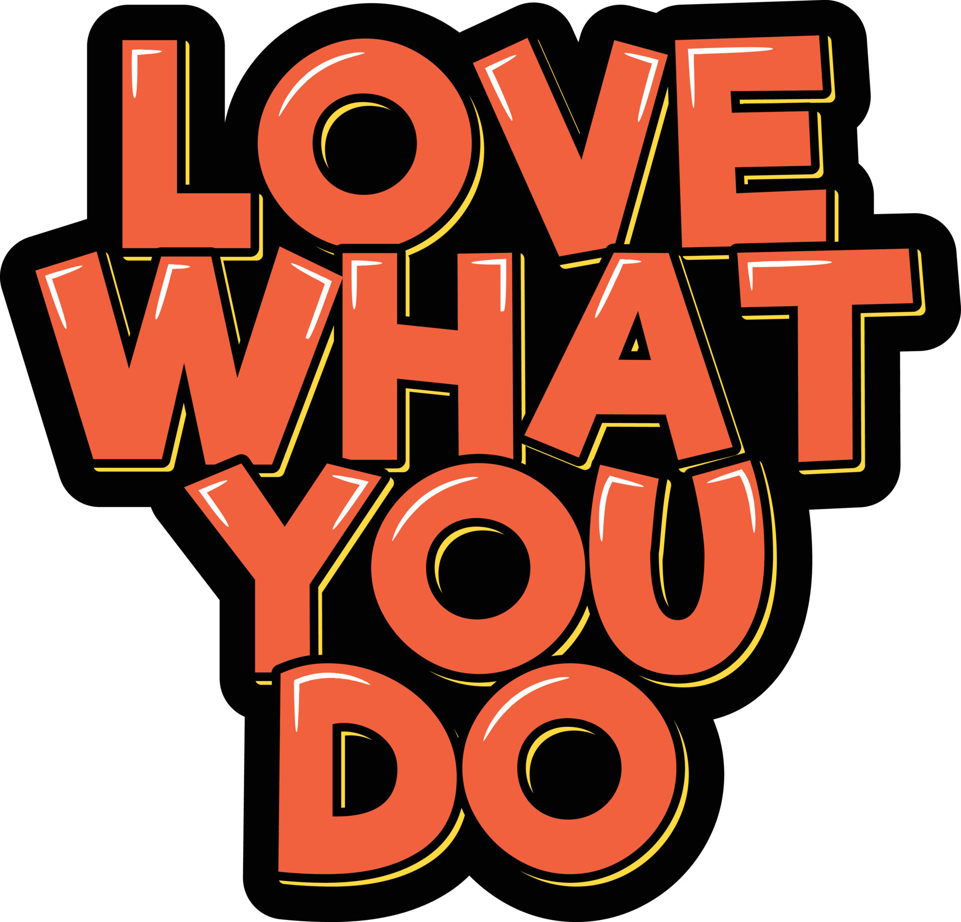 Love What You Do 14946183 Vector Art at Vecteezy