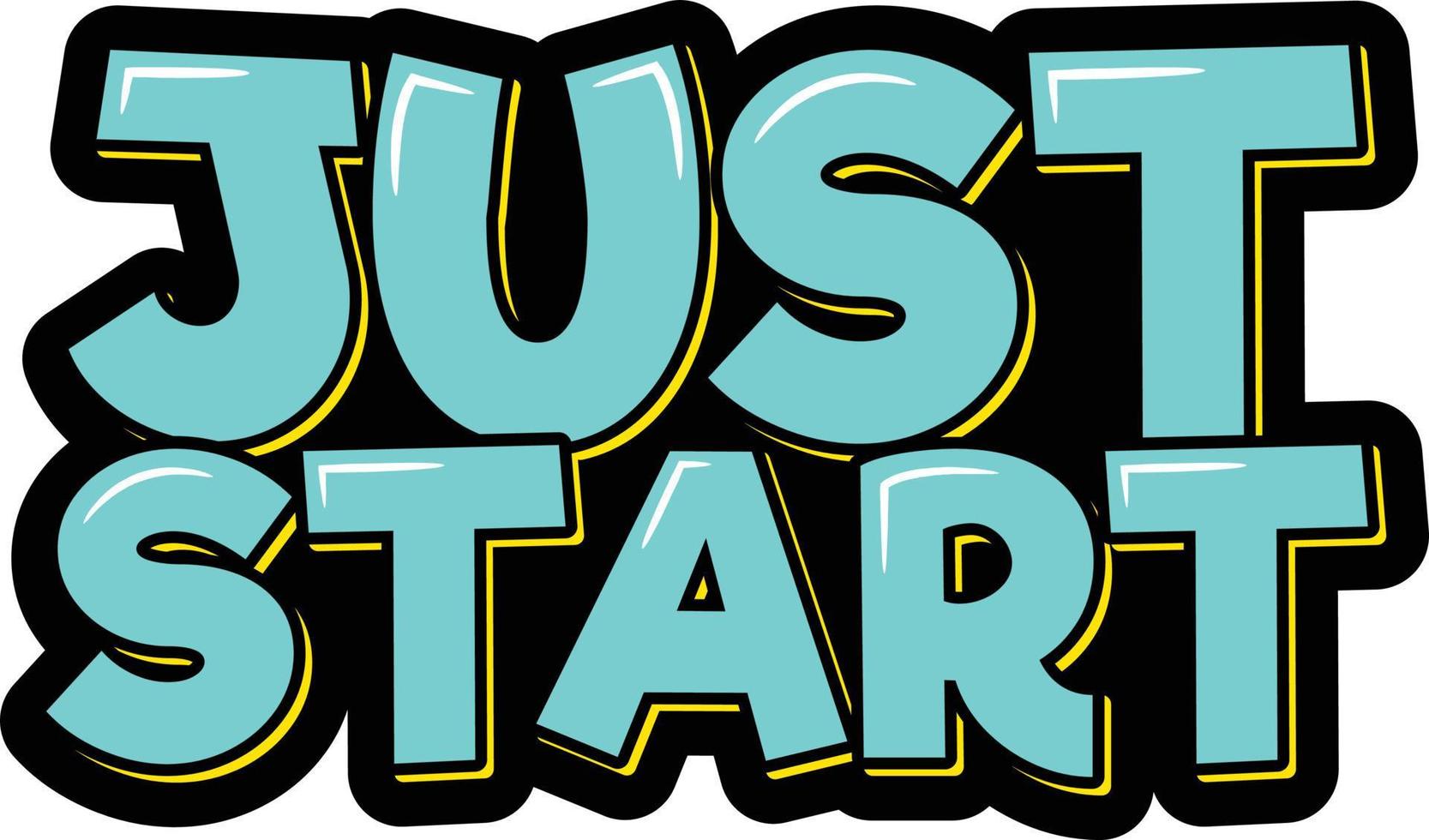 Just Start Lettering Quote vector