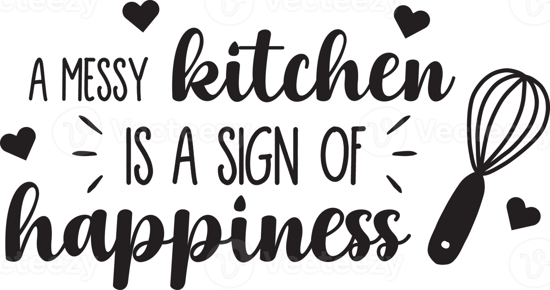 A messy kitchen is a sign of happiness lettering and quote illustration png