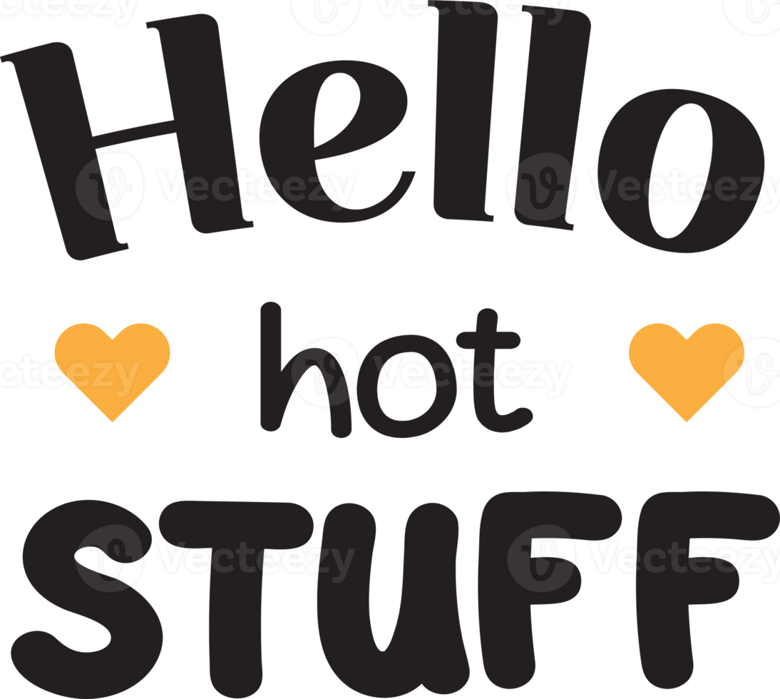 hello hot stuff lettering and quote illustration 14966645 PNG