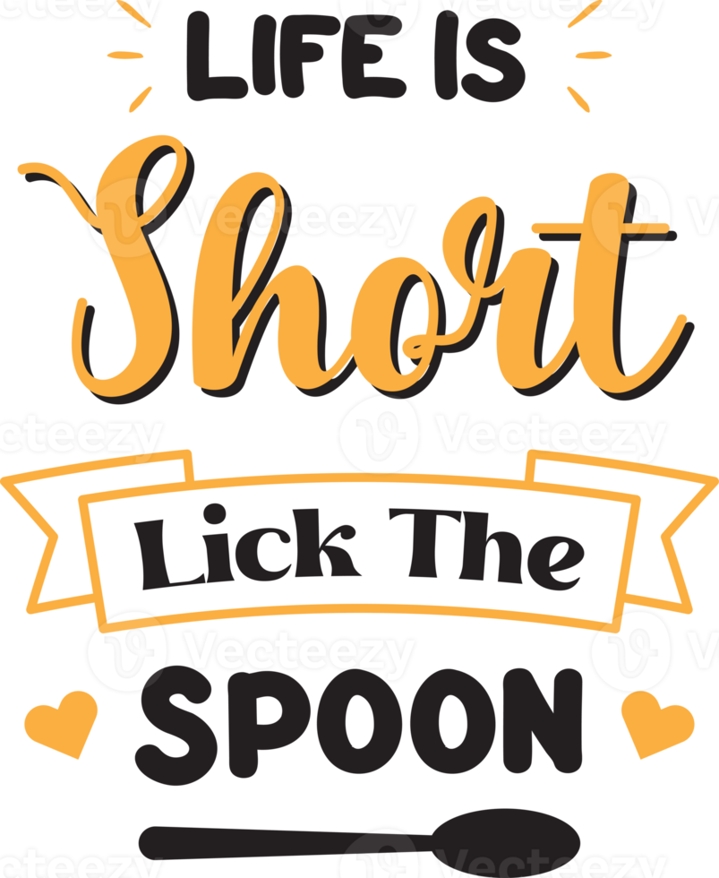 Life is short lick the spoon lettering and quote illustration png