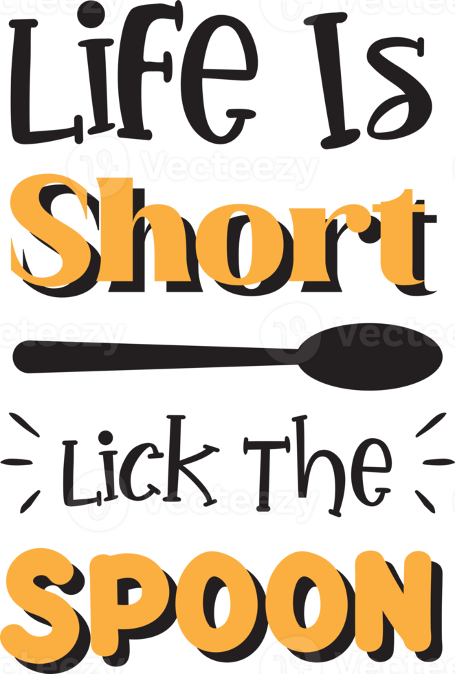 Life is short lick the spoon lettering and quote illustration png
