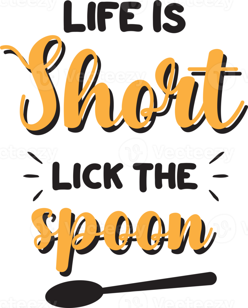 Life is short lick the spoon lettering and quote illustration png