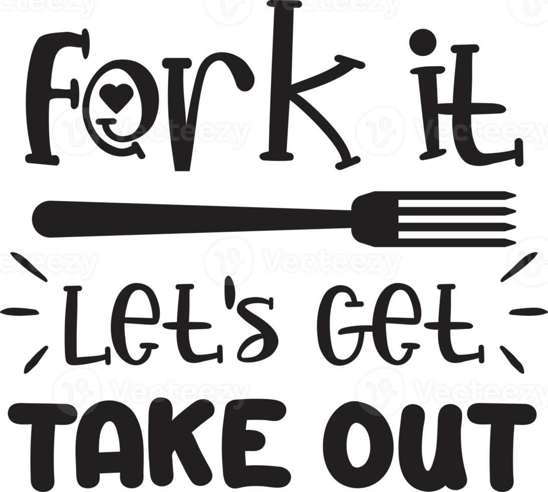 Fork it let get take out lettering and quote illustration png