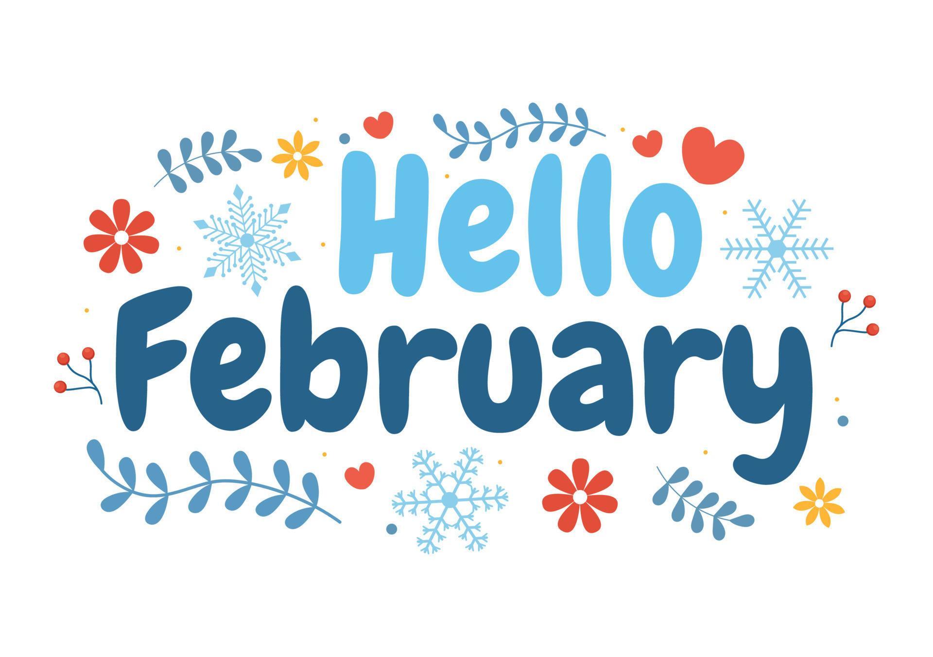 Hello February Month with Flowers Hearts Leaves and Cute Lettering Hello February Month with Flowers Hearts Leaves and Cute Lettering
