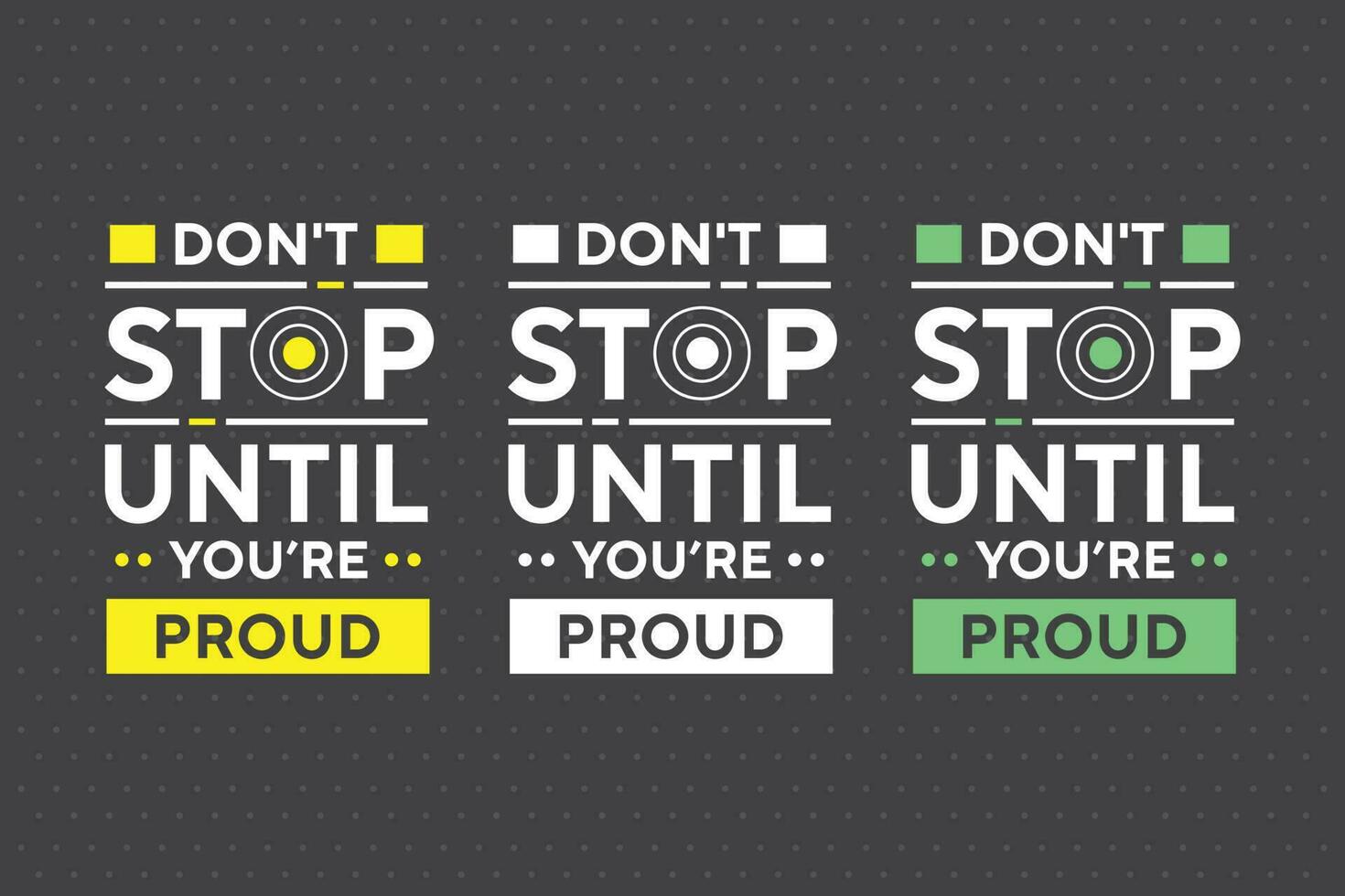 Don't stop until you're proud text effect best typography tshirt design vector