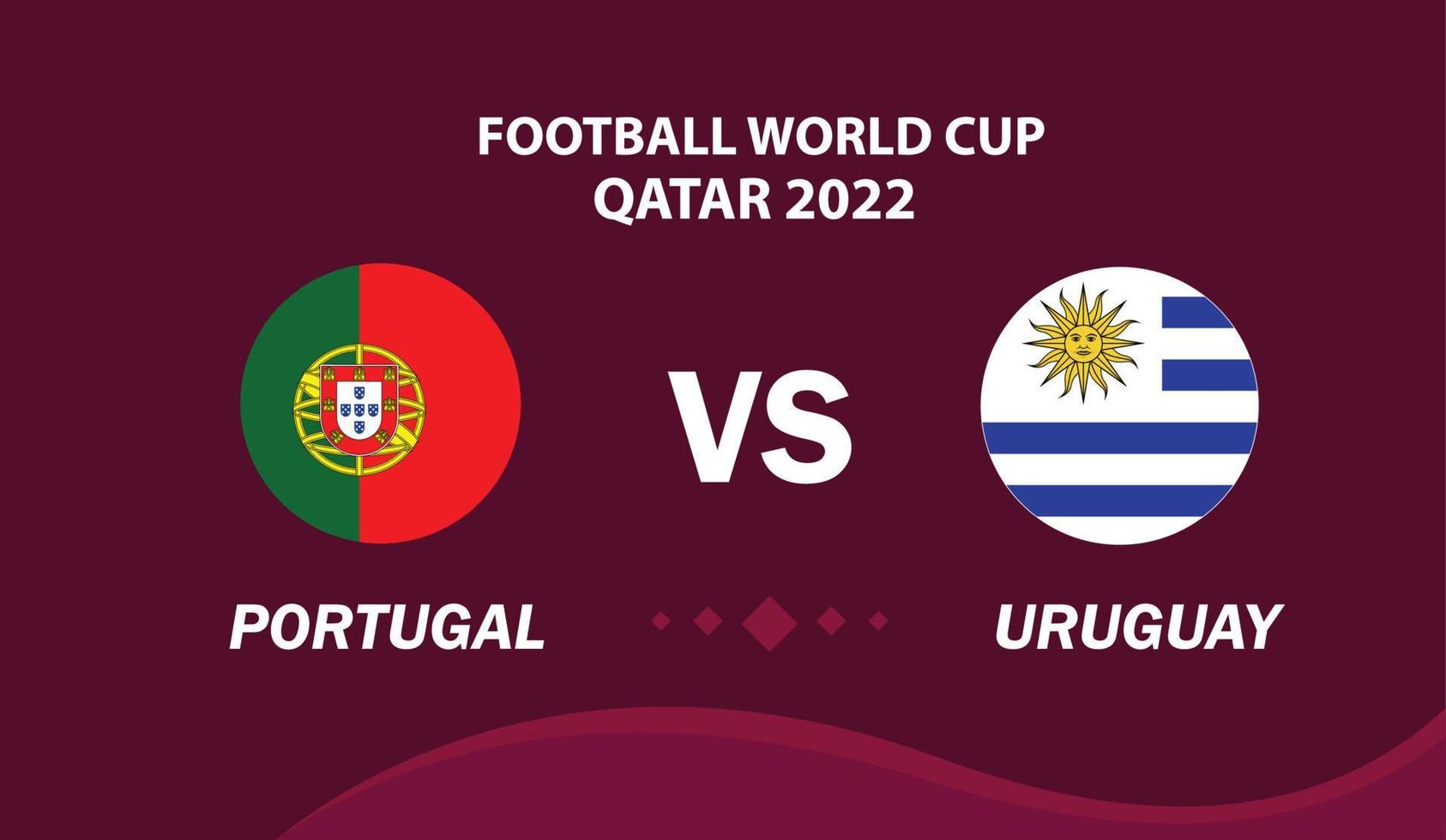 Portugal vs Uruguay, Football 2022, Group H. World Football Competition championship match versus teams intro sport background vector