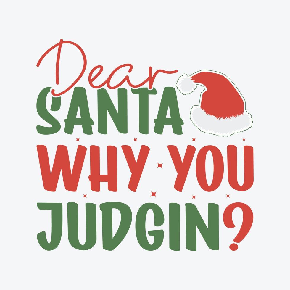 querido santa por qué juzgas la cita de tipografía navideña para camiseta, taza, regalo e imprenta vector