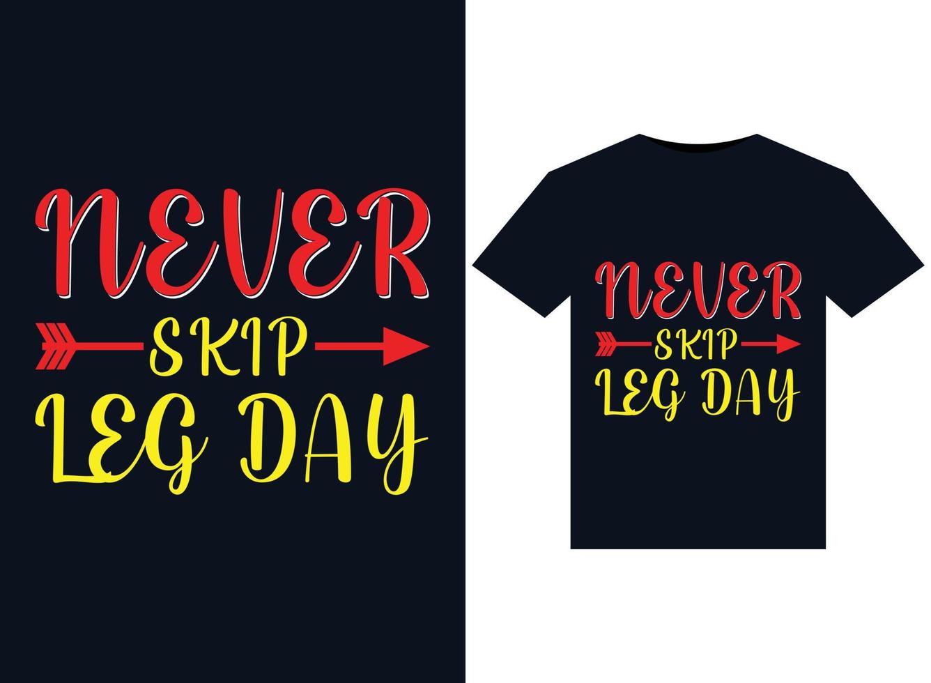 Never Skip Leg Day illustrations for print-ready T-Shirts design vector