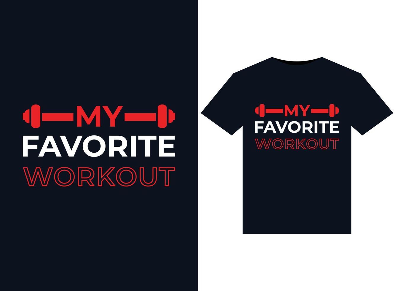 My Favorite Workout illustrations for printready TShirts design