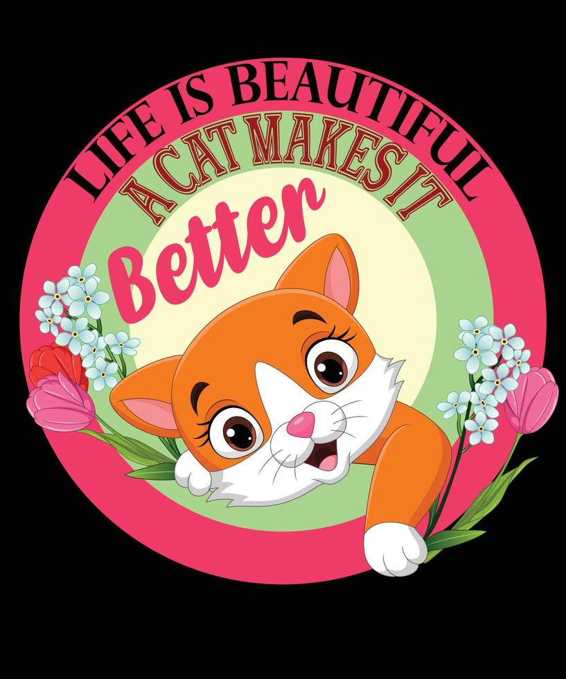 Life is beautiful a cat makes it better vector