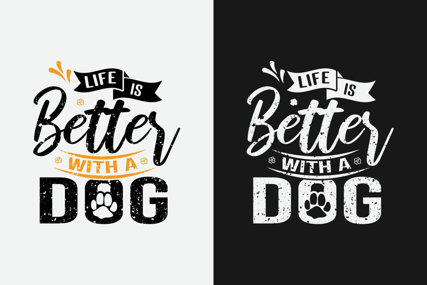 la vida es mejor con un diseño de camiseta con cita de letras de perro vector