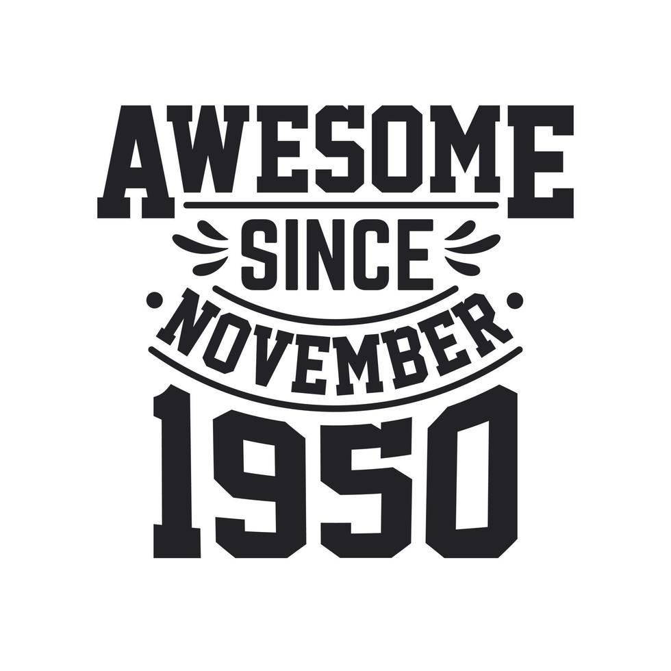 Born in November 1950 Retro Vintage Birthday, Awesome Since November 1950 vector