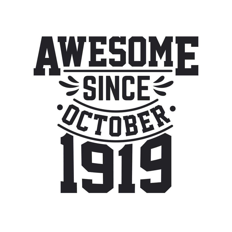Born in October 1919 Retro Vintage Birthday, Awesome Since October 1919 vector
