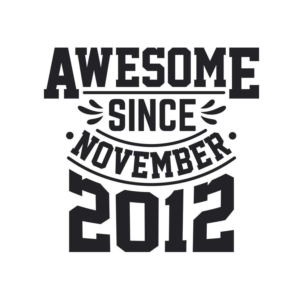 nacido en noviembre de 2012 cumpleaños retro vintage, impresionante desde noviembre de 2012 vector