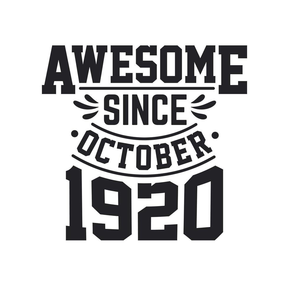 Born in October 1920 Retro Vintage Birthday, Awesome Since October 1920 vector