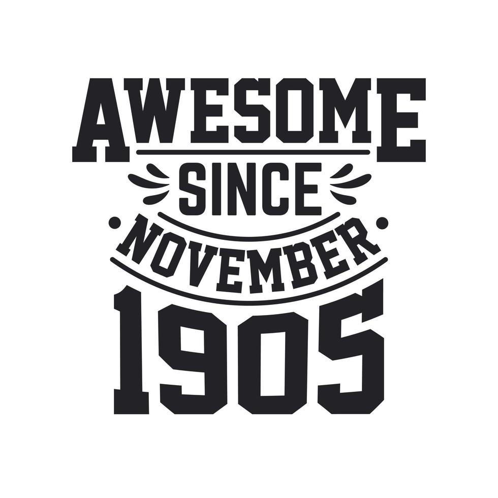 Born in November 1905 Retro Vintage Birthday, Awesome Since November 1905 vector