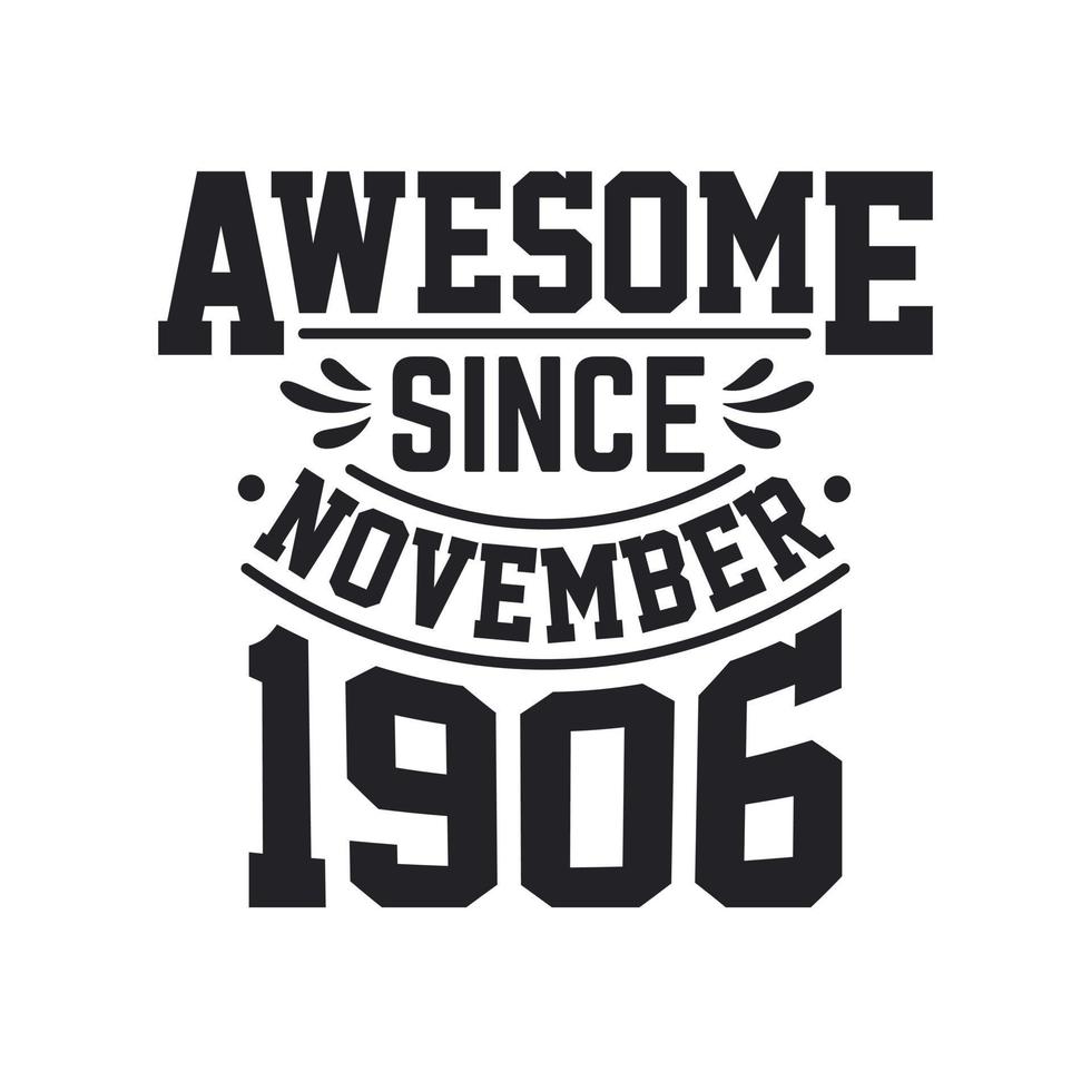 Born in November 1906 Retro Vintage Birthday, Awesome Since November 1906 vector