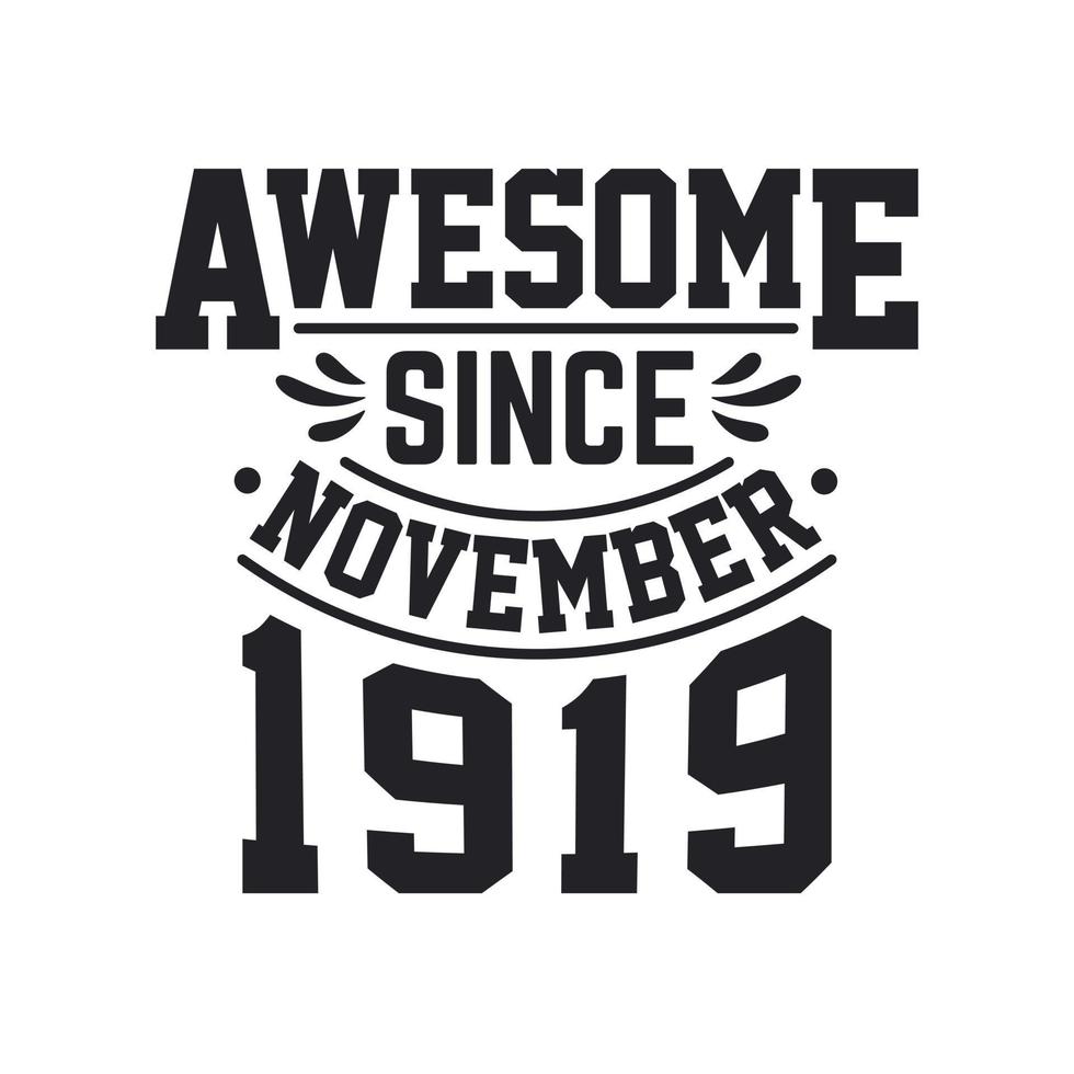 Born in November 1919 Retro Vintage Birthday, Awesome Since November 1919 vector