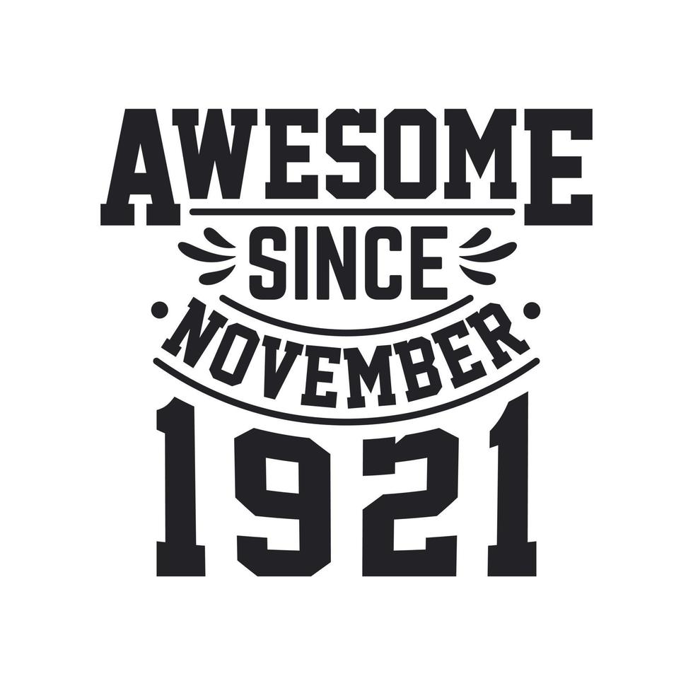 Born in November 1921 Retro Vintage Birthday, Awesome Since November 1921 vector