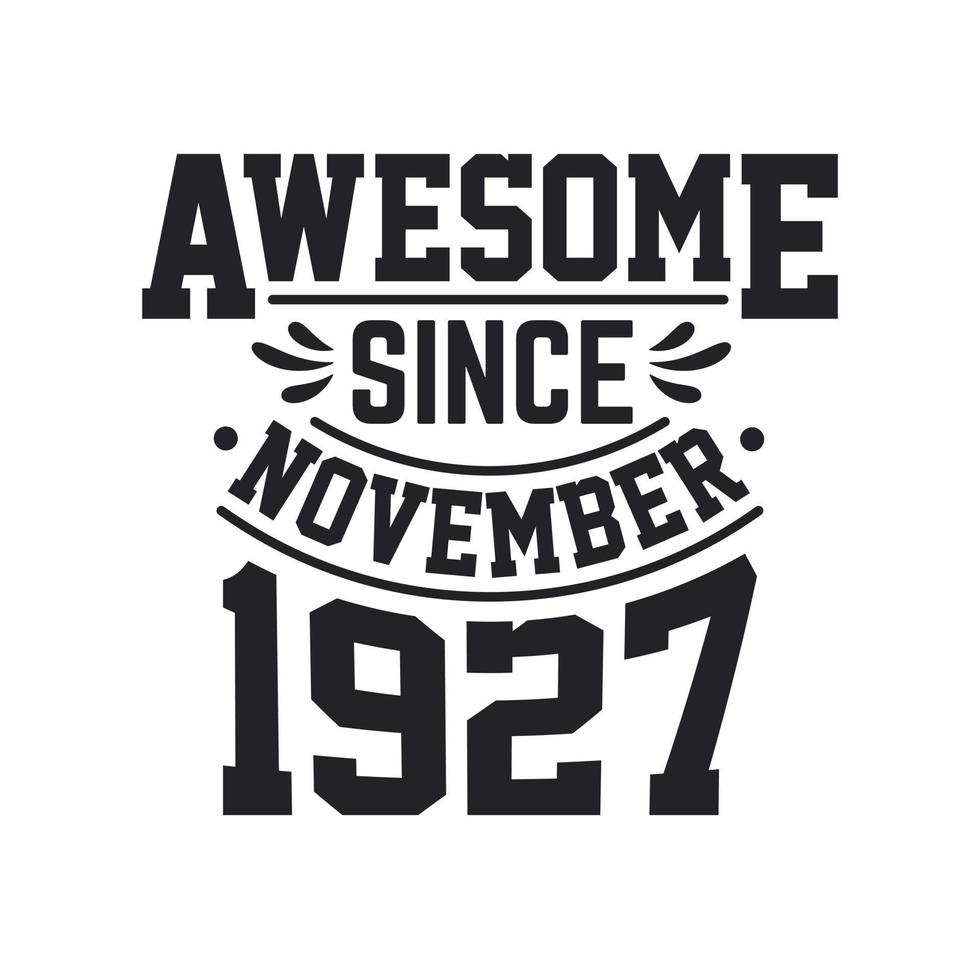 Born in November 1927 Retro Vintage Birthday, Awesome Since November 1927 vector