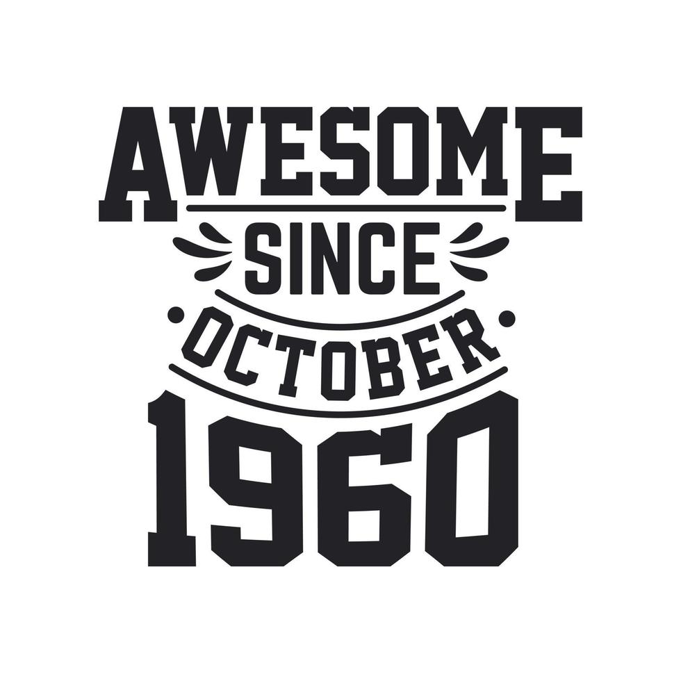 Born in 1960 Awesome since Retro Birthday, Awesome since