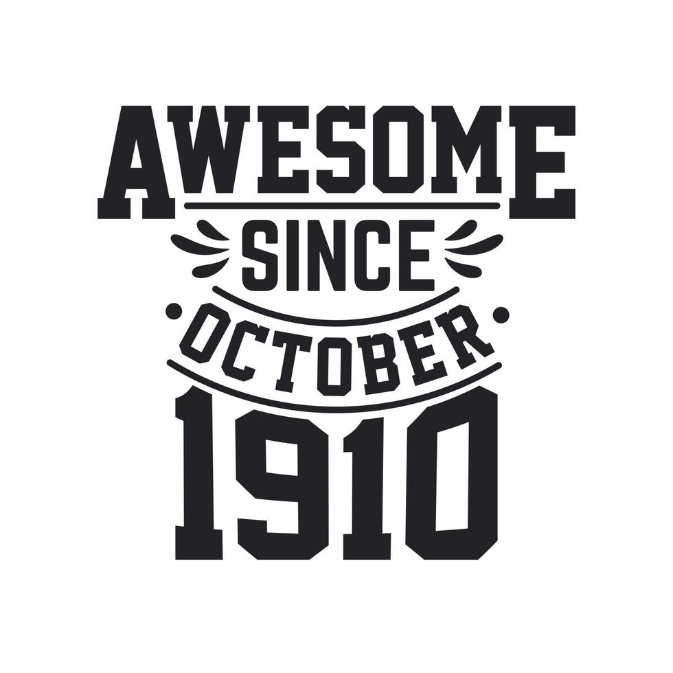 Born in October 1910 Retro Vintage Birthday, Awesome Since October 1910 vector