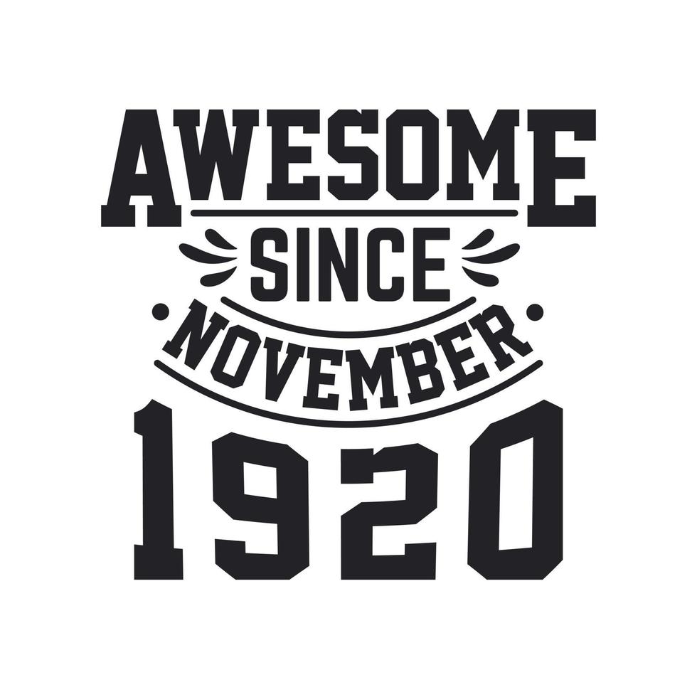 Born in November 1920 Retro Vintage Birthday, Awesome Since November 1920 vector