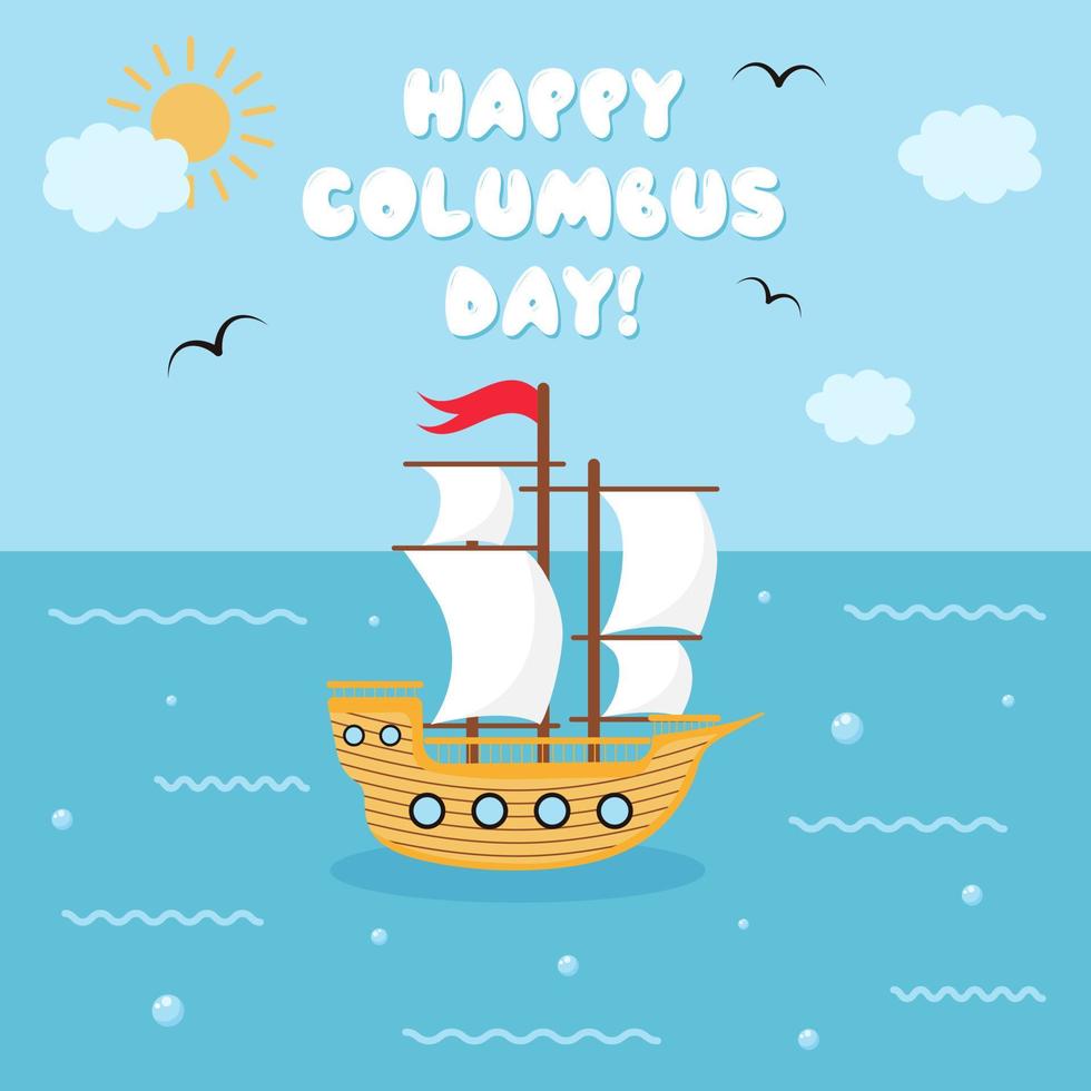 Sailing ship floating on the sea waves. Happy Columbus Day. Seascape in cartoon style. vector