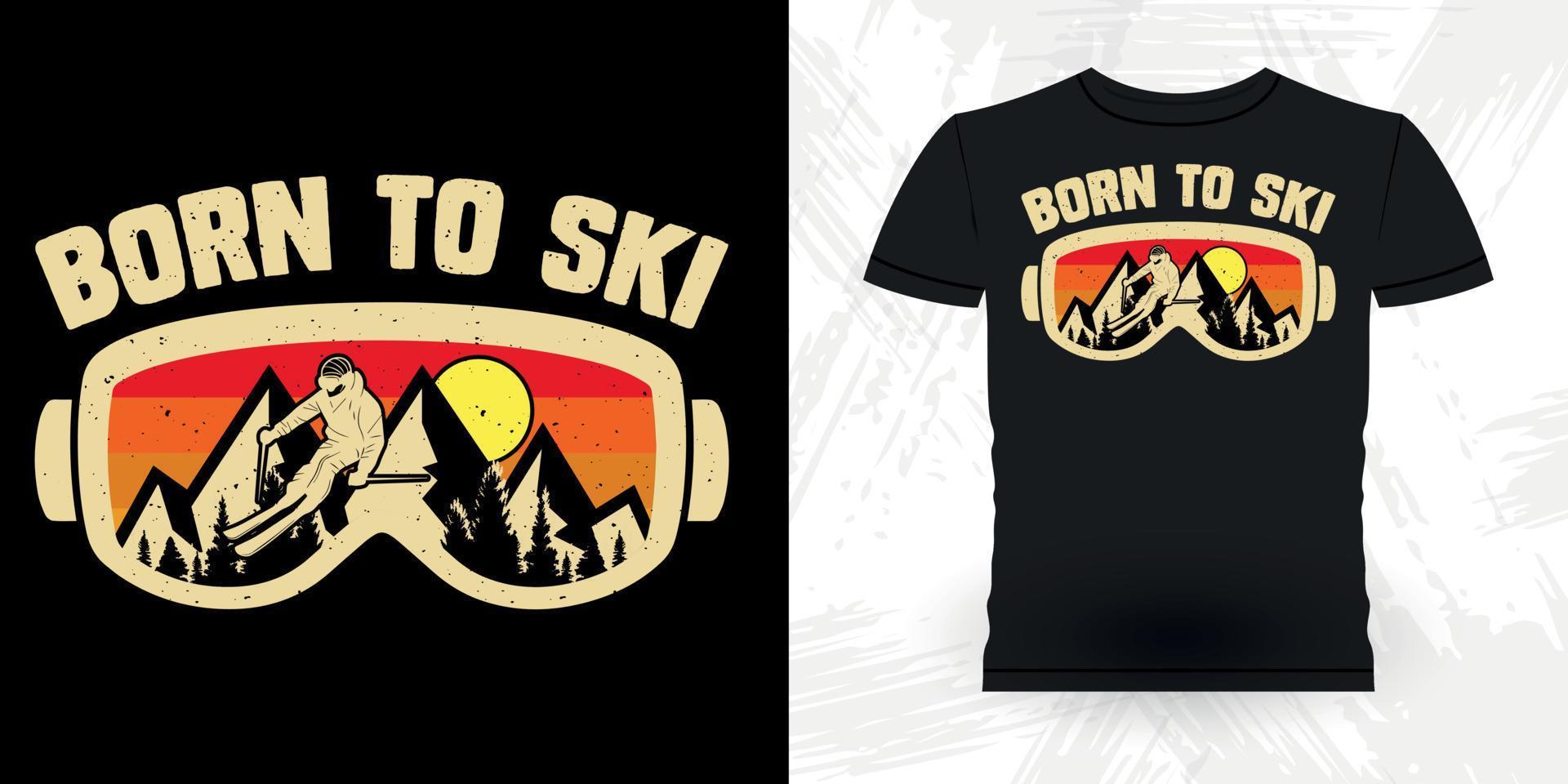 nacido para esquiar divertido esquí deportes retro vintage esquí camiseta diseño vector