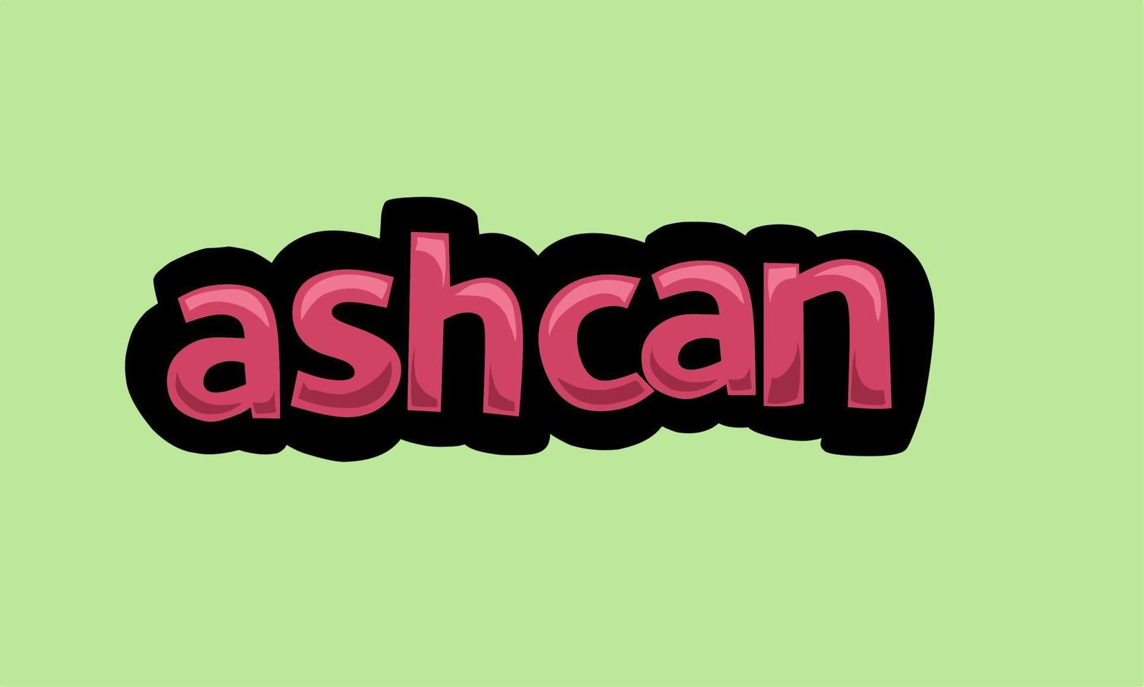 ASHCAN writing vector design on a green background