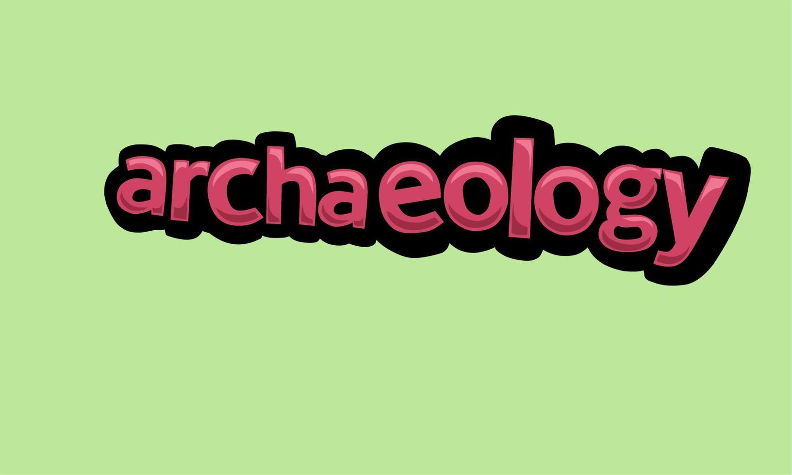 ARCHAEOLOGY writing vector design on a green background