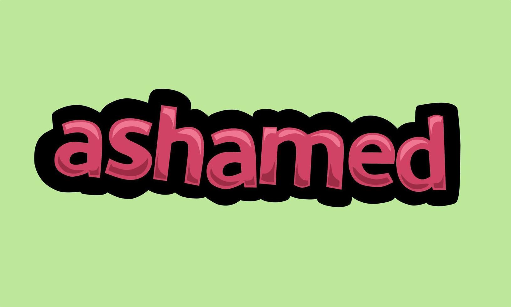 ASHAMED writing vector design on a green background