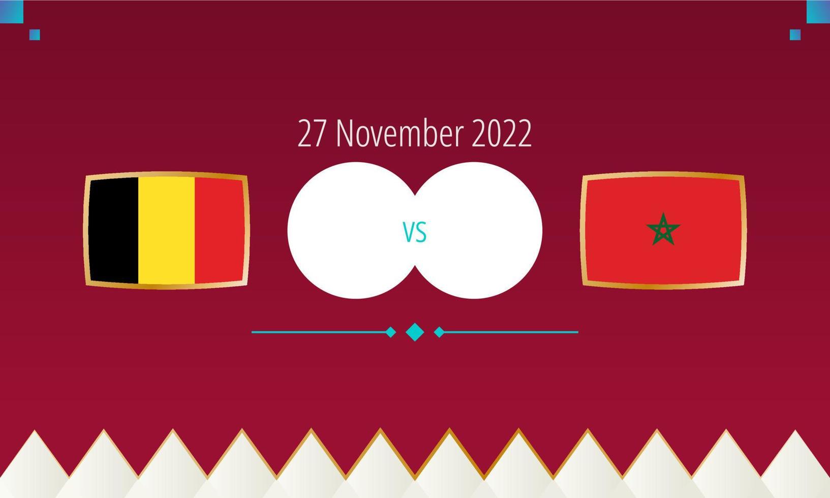 Belgium vs Morocco football match, international soccer competition 2022. vector