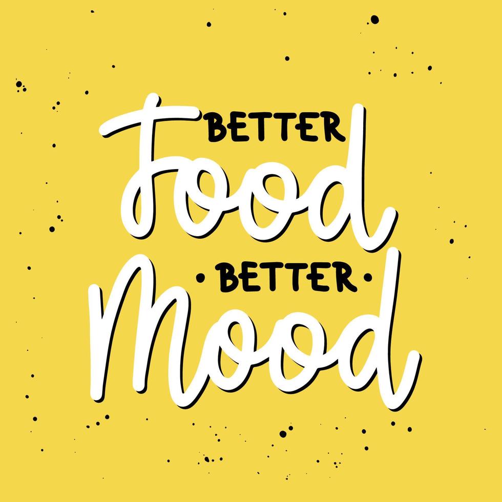 Better food, better mood, brush calligraphy. vector