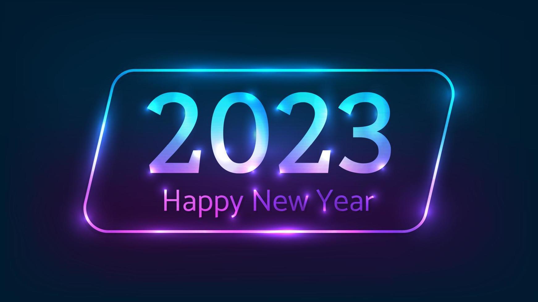 2023 Happy New Year neon background. Neon rounded parallelogram frame with shining effects for Christmas holiday greeting card, flyers or posters. Vector illustration